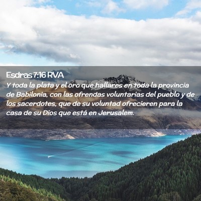 Picture 02 - Esdras 7:16 RVA - Y toda la plata y el oro que hallares en toda la - Bible Verse Picture