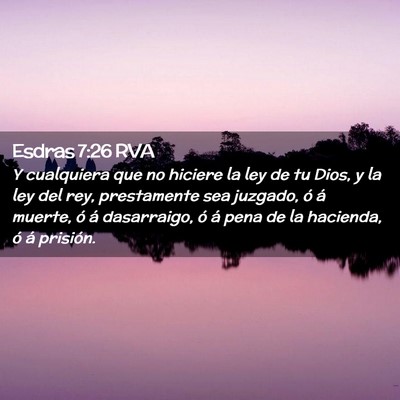 Picture 02 - Esdras 7:26 RVA - Y cualquiera que no hiciere la ley de tu Dios, y - Bible Verse Picture