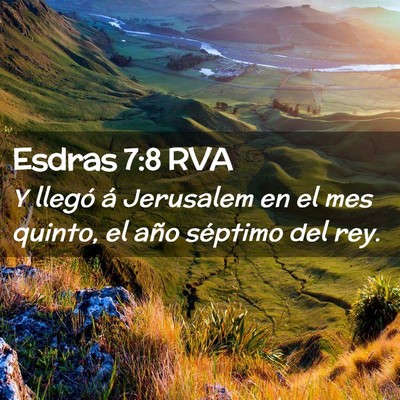 Picture 02 - Esdras 7:8 RVA - Y llegó á Jerusalem en el mes quinto, el año - Bible Verse Picture