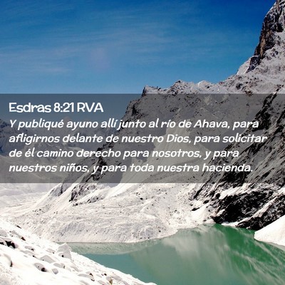 Picture 02 - Esdras 8:21 RVA - Y publiqué ayuno allí junto al río de Ahava, - Bible Verse Picture