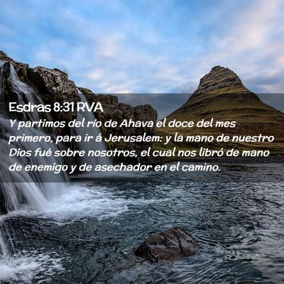 Picture 02 - Esdras 8:31 RVA - Y partimos del río de Ahava el doce del mes - Bible Verse Picture
