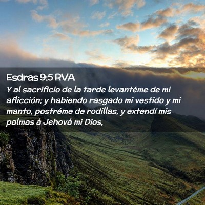 Picture 02 - Esdras 9:5 RVA - Y al sacrificio de la tarde levantéme de mi - Bible Verse Picture