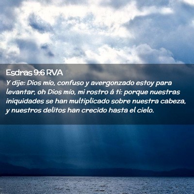 Picture 02 - Esdras 9:6 RVA - Y dije: Dios mío, confuso y avergonzado estoy - Bible Verse Picture