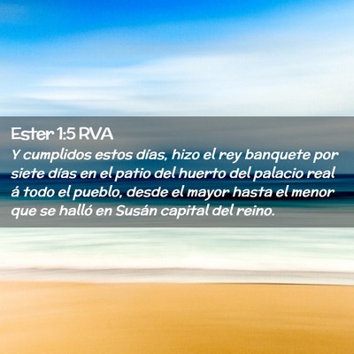 Picture 02 - Ester 1:5 RVA - Y cumplidos estos días, hizo el rey banquete por - Bible Verse Picture