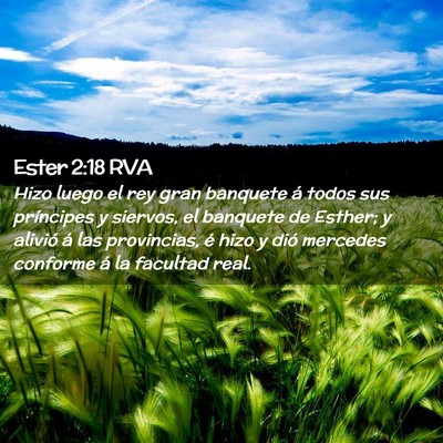 Picture 02 - Ester 2:18 RVA - Hizo luego el rey gran banquete á todos sus - Bible Verse Picture