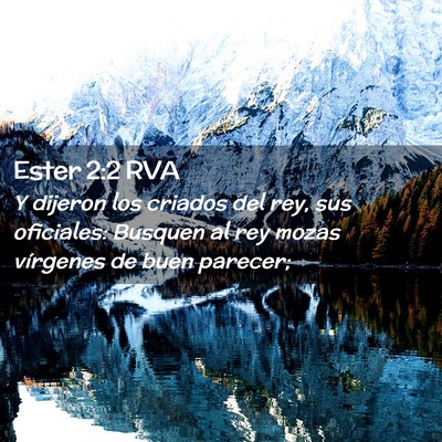 Picture 02 - Ester 2:2 RVA - Y dijeron los criados del rey, sus oficiales: - Bible Verse Picture