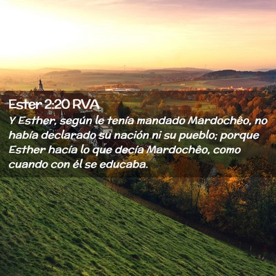 Picture 02 - Ester 2:20 RVA - Y Esther, según le tenía mandado Mardochêo, no - Bible Verse Picture