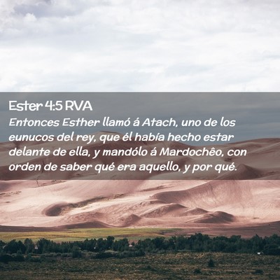 Picture 02 - Ester 4:5 RVA - Entonces Esther llamó á Atach, uno de los - Bible Verse Picture