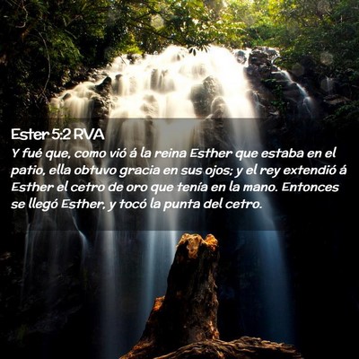 Picture 02 - Ester 5:2 RVA - Y fué que, como vió á la reina Esther que - Bible Verse Picture