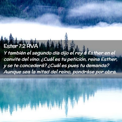 Picture 02 - Ester 7:2 RVA - Y también el segundo día dijo el rey á Esther - Bible Verse Picture