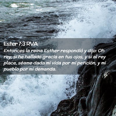 Picture 02 - Ester 7:3 RVA - Entonces la reina Esther respondió y dijo: Oh - Bible Verse Picture