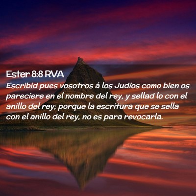 Picture 02 - Ester 8:8 RVA - Escribid pues vosotros á los Judíos como bien - Bible Verse Picture