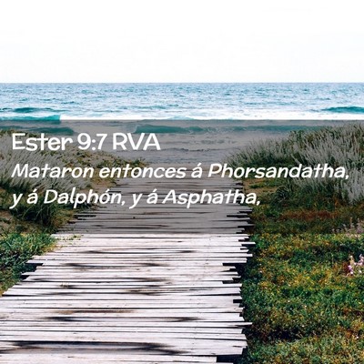 Picture 02 - Ester 9:7 RVA - Mataron entonces á Phorsandatha, y á Dalphón, - Bible Verse Picture