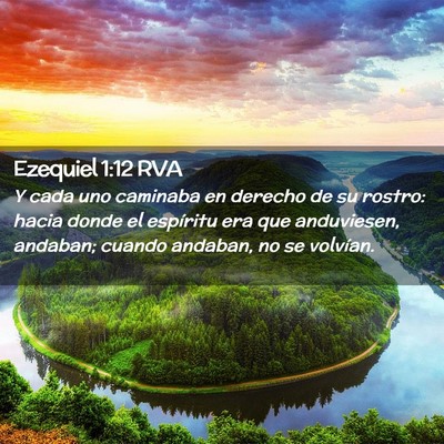 Picture 02 - Ezequiel 1:12 RVA - Y cada uno caminaba en derecho de su rostro: - Bible Verse Picture