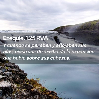 Picture 02 - Ezequiel 1:25 RVA - Y cuando se paraban y aflojaban sus alas, oíase - Bible Verse Picture