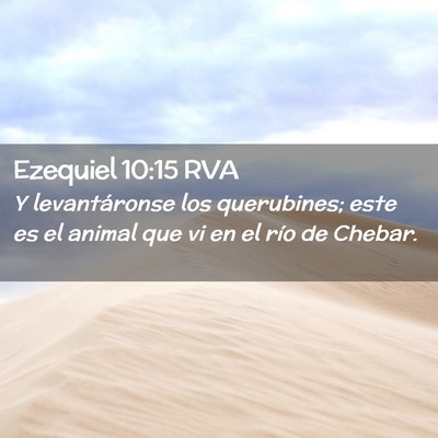 Picture 02 - Ezequiel 10:15 RVA - Y levantáronse los querubines; este es el animal - Bible Verse Picture