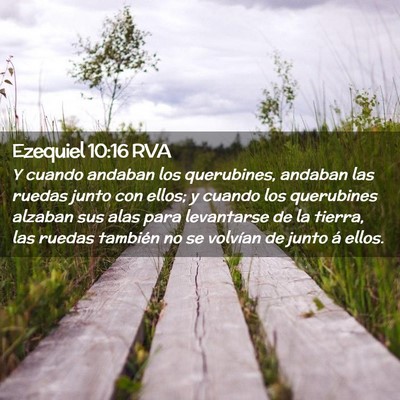 Picture 02 - Ezequiel 10:16 RVA - Y cuando andaban los querubines, andaban las - Bible Verse Picture