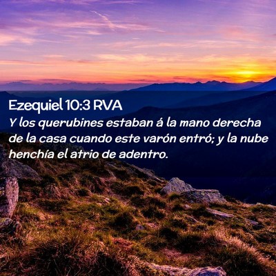 Picture 02 - Ezequiel 10:3 RVA - Y los querubines estaban á la mano derecha de la - Bible Verse Picture