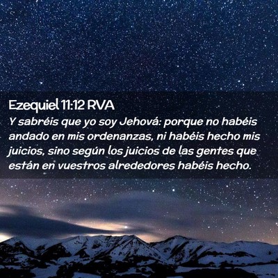 Picture 02 - Ezequiel 11:12 RVA - Y sabréis que yo soy Jehová: porque no habéis - Bible Verse Picture