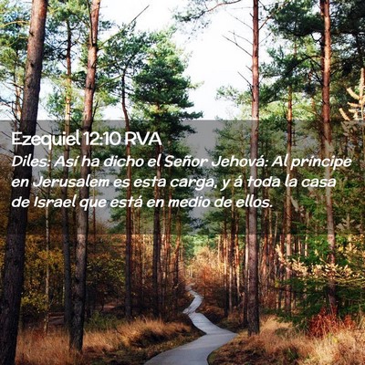 Picture 02 - Ezequiel 12:10 RVA - Diles: Así ha dicho el Señor Jehová: Al - Bible Verse Picture