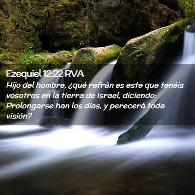 Picture 02 - Ezequiel 12:22 RVA - Hijo del hombre, ¿qué refrán es este que - Bible Verse Picture