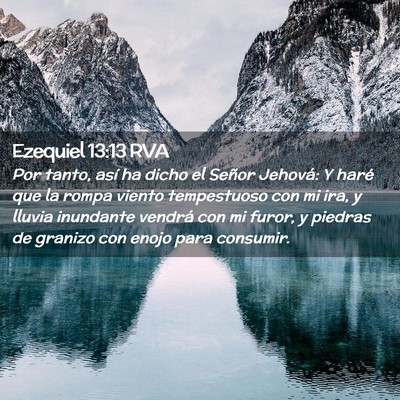 Picture 02 - Ezequiel 13:13 RVA - Por tanto, así ha dicho el Señor Jehová: Y - Bible Verse Picture