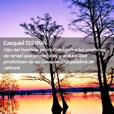 Picture 02 - Ezequiel 13:2 RVA - Hijo del hombre, profetiza contra los profetas de - Bible Verse Picture