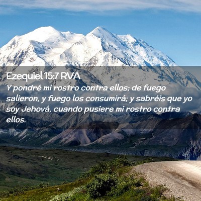 Picture 02 - Ezequiel 15:7 RVA - Y pondré mi rostro contra ellos; de fuego - Bible Verse Picture
