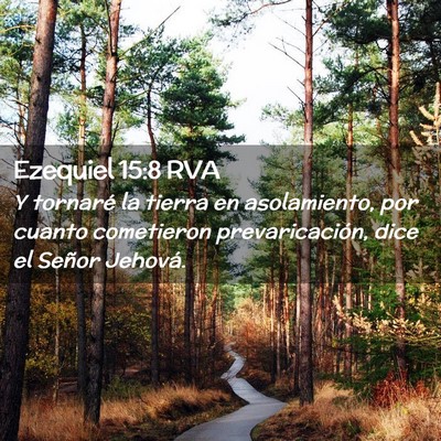 Picture 02 - Ezequiel 15:8 RVA - Y tornaré la tierra en asolamiento, por cuanto - Bible Verse Picture