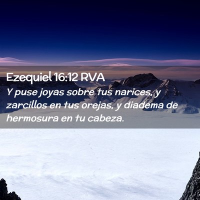 Picture 02 - Ezequiel 16:12 RVA - Y puse joyas sobre tus narices, y zarcillos en - Bible Verse Picture