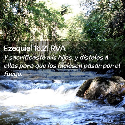 Picture 02 - Ezequiel 16:21 RVA - Y sacrificaste mis hijos, y dístelos á ellas - Bible Verse Picture