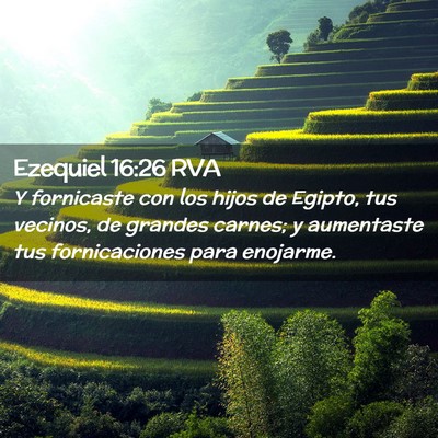 Picture 02 - Ezequiel 16:26 RVA - Y fornicaste con los hijos de Egipto, tus - Bible Verse Picture