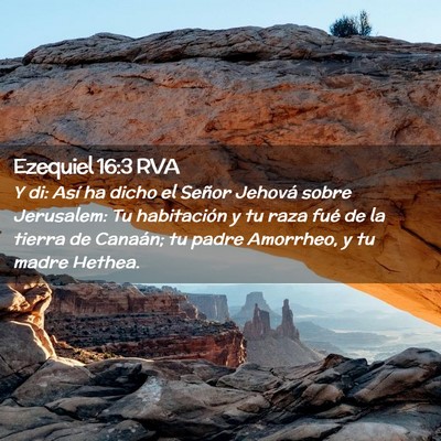 Picture 02 - Ezequiel 16:3 RVA - Y di: Así ha dicho el Señor Jehová sobre - Bible Verse Picture