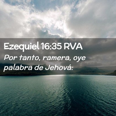 Picture 02 - Ezequiel 16:35 RVA - Por tanto, ramera, oye palabra de - Bible Verse Picture
