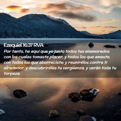 Picture 02 - Ezequiel 16:37 RVA - Por tanto, he aquí que yo junto todos tus - Bible Verse Picture