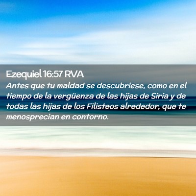 Picture 02 - Ezequiel 16:57 RVA - Antes que tu maldad se descubriese, como en el - Bible Verse Picture