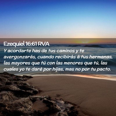 Picture 02 - Ezequiel 16:61 RVA - Y acordarte has de tus caminos y te - Bible Verse Picture