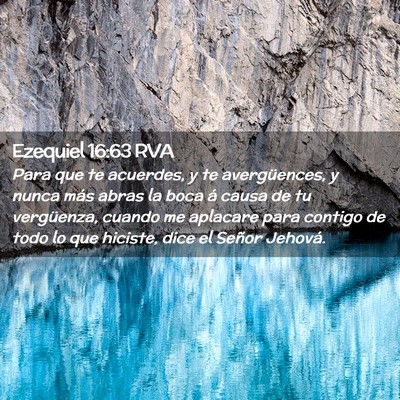 Picture 02 - Ezequiel 16:63 RVA - Para que te acuerdes, y te avergüences, y nunca - Bible Verse Picture
