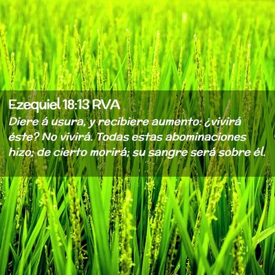 Picture 02 - Ezequiel 18:13 RVA - Diere á usura, y recibiere aumento: ¿vivirá - Bible Verse Picture
