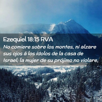Picture 02 - Ezequiel 18:15 RVA - No comiere sobre los montes, ni alzare sus ojos - Bible Verse Picture