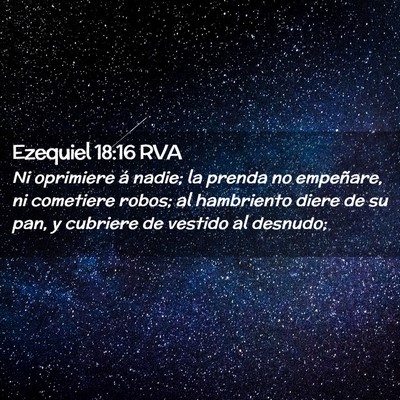 Picture 02 - Ezequiel 18:16 RVA - Ni oprimiere á nadie; la prenda no empeñare, ni - Bible Verse Picture