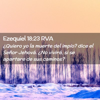 Picture 02 - Ezequiel 18:23 RVA - ¿Quiero yo la muerte del impío? dice el Señor - Bible Verse Picture