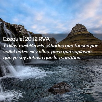 Picture 02 - Ezequiel 20:12 RVA - Y díles también mis sábados que fuesen por - Bible Verse Picture