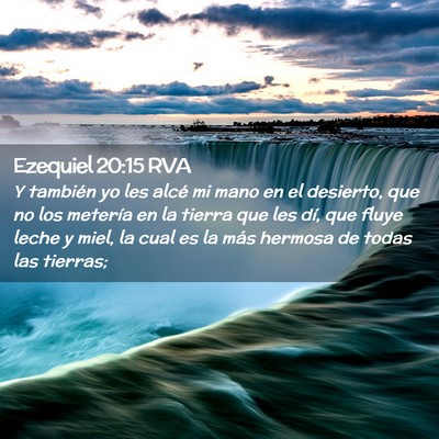 Picture 02 - Ezequiel 20:15 RVA - Y también yo les alcé mi mano en el desierto, - Bible Verse Picture