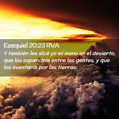 Picture 02 - Ezequiel 20:23 RVA - Y también les alcé yo mi mano en el desierto, - Bible Verse Picture