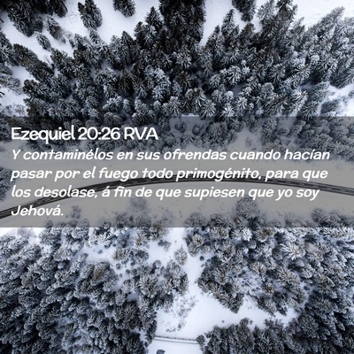 Picture 02 - Ezequiel 20:26 RVA - Y contaminélos en sus ofrendas cuando hacían - Bible Verse Picture