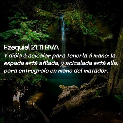 Picture 02 - Ezequiel 21:11 RVA - Y dióla á acicalar para tenerla á mano: la - Bible Verse Picture