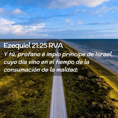 Picture 02 - Ezequiel 21:25 RVA - Y tú, profano é impío príncipe de Israel, - Bible Verse Picture
