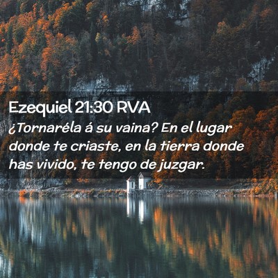 Picture 02 - Ezequiel 21:30 RVA - ¿Tornaréla á su vaina? En el lugar donde te - Bible Verse Picture