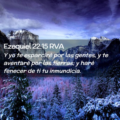 Picture 02 - Ezequiel 22:15 RVA - Y yo te esparciré por las gentes, y te aventaré - Bible Verse Picture